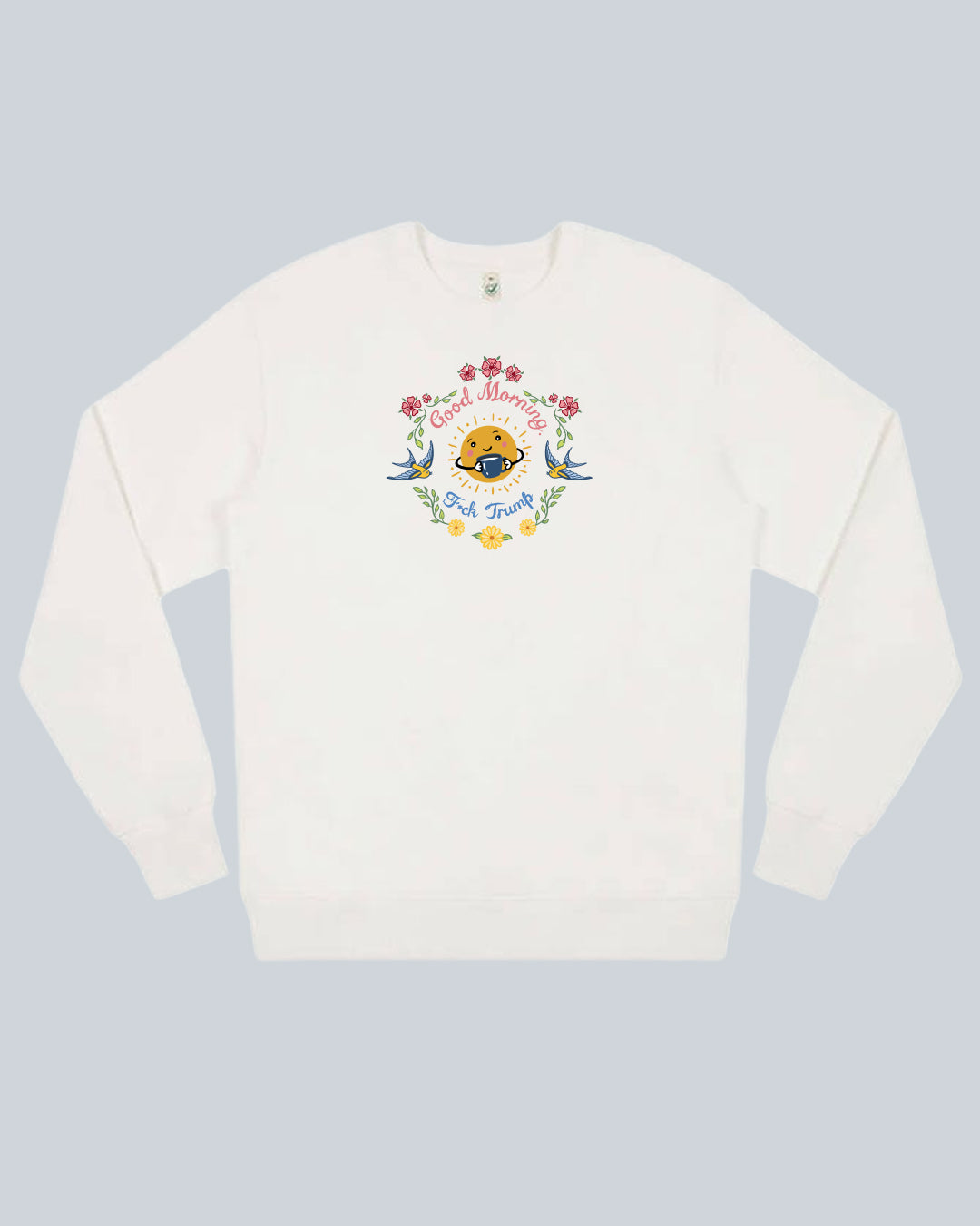 Good Morning! Sweatshirt