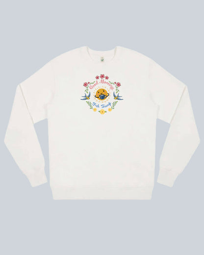 Good Morning! Sweatshirt