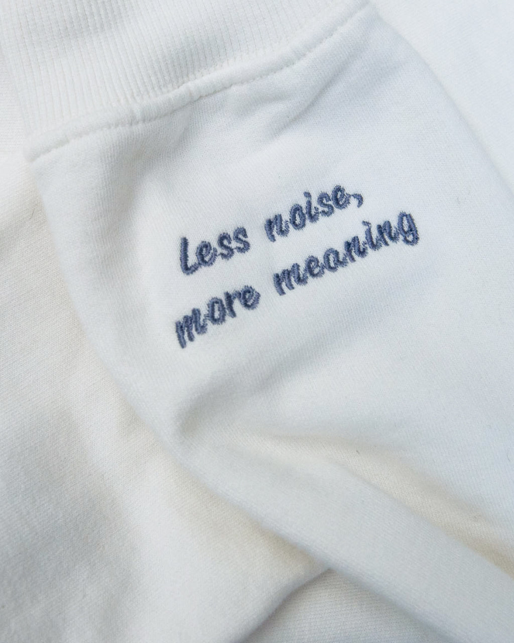 Less Noise Sweatshirt