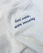 Less Noise Sweatshirt